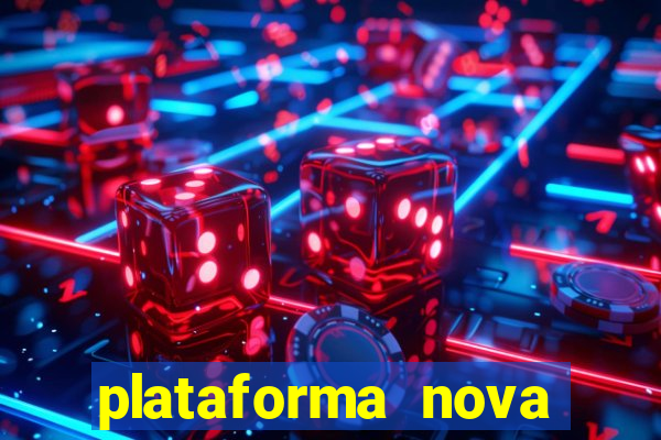 plataforma nova pagando cassino